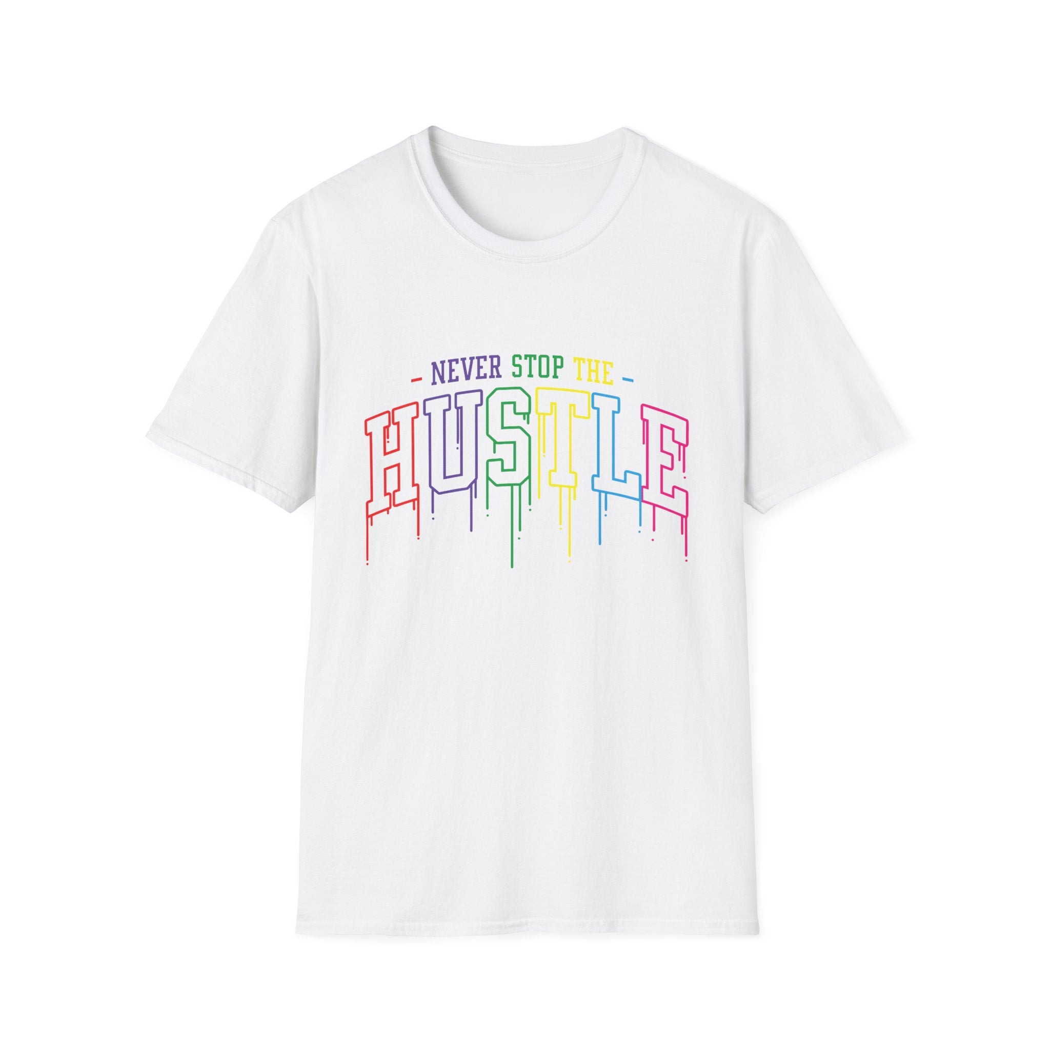 Never Stop The Hustle T-Shirt